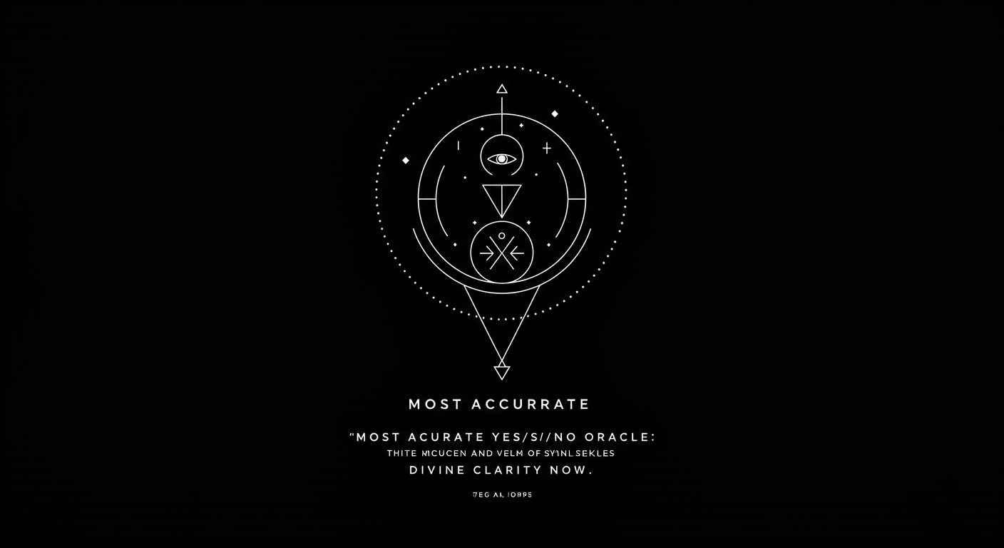 Most Accurate Yes/No Oracle: Divine Clarity Now
