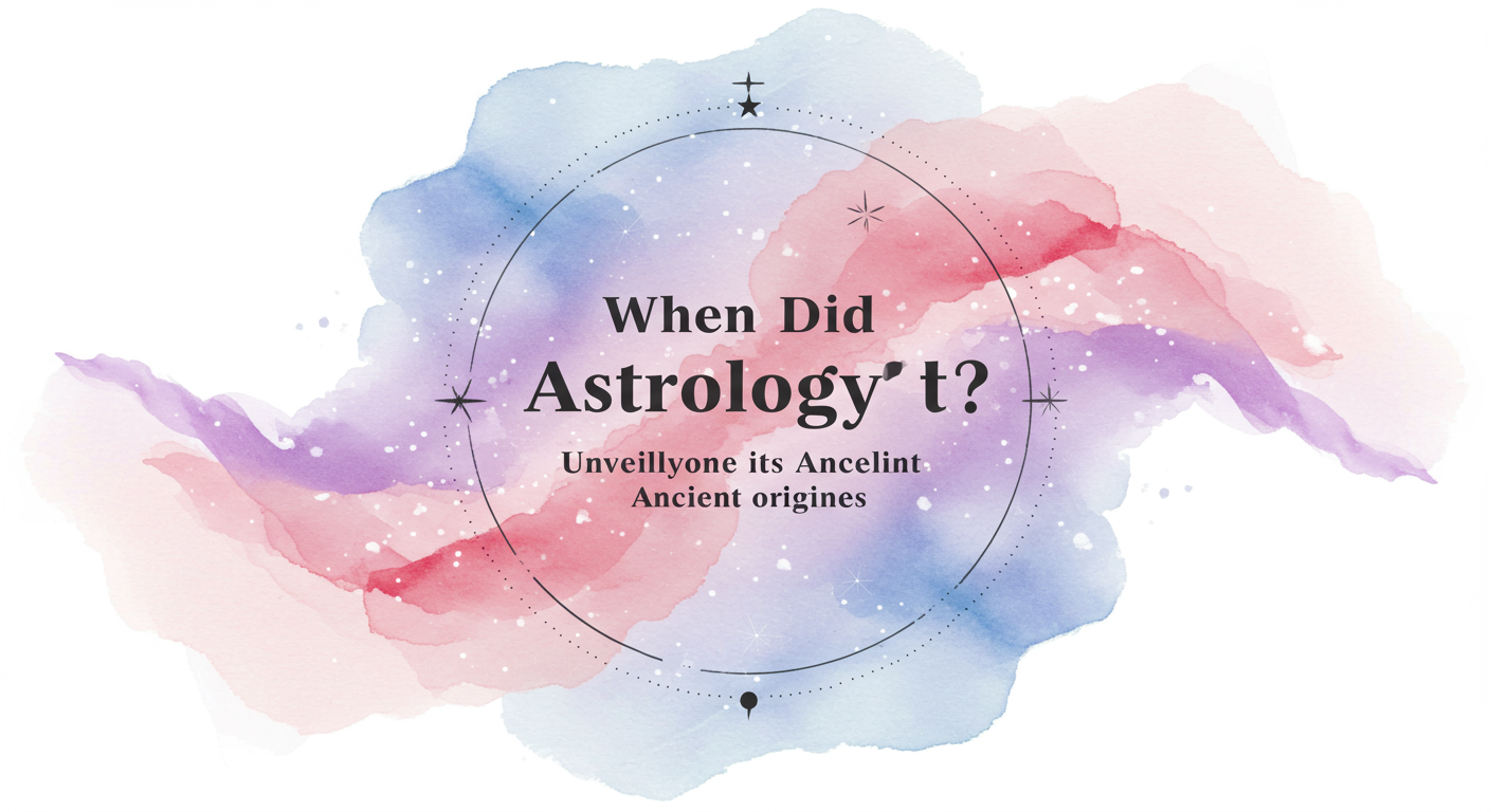 When Did Astrology Start? Unveiling Its Ancient Origins